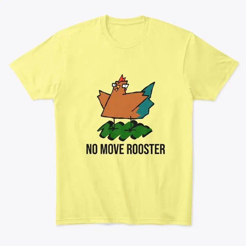 NO MOVE ROOSTER